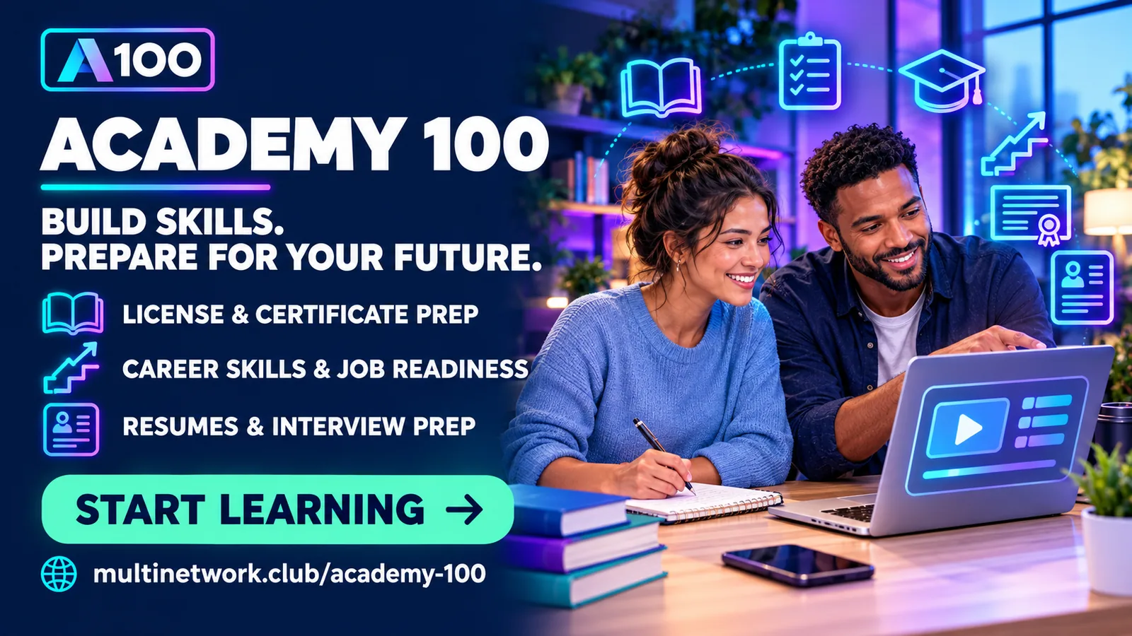 Academy 100. Build skills. Prepare for your future. License and certificate prep, career skills and job readiness, resumes and interview prep.